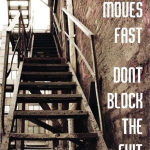 Fire Moves Fast, Don’t Block the Exit