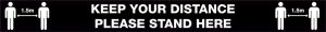 Keep Your Distance, Please Stand Here (Blk/Wht with 1.5mtr picto) Covid-19