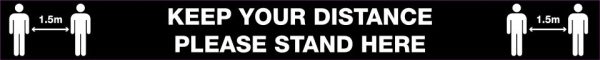 Keep Your Distance, Please Stand Here (Blk/Wht with 1.5mtr picto) Covid-19