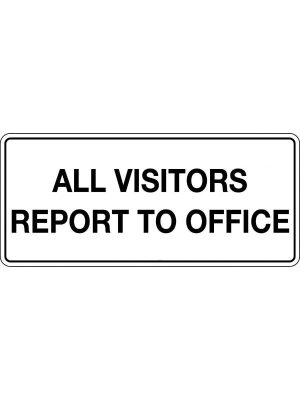 All Visitors Report to Office