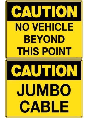 Caution Jumbo Cable / Caution No Vehicle Beyond This Point