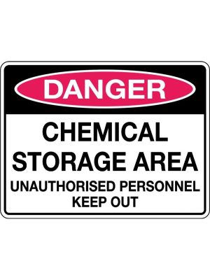 Danger Chemical Storage Area Unauthorised Personnel Keep Out Signage
