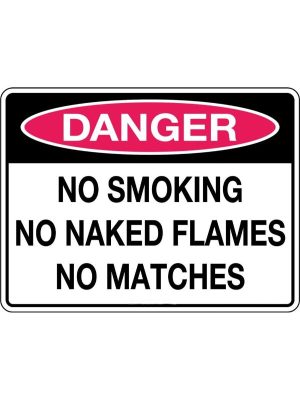Danger No Smoking No Naked Flames No Matches