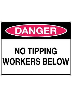 Danger No Tipping Workers Below
