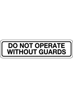 Do Not Operate Without Guards