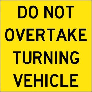 Do Not Overtake Turning Vehicle (Square)