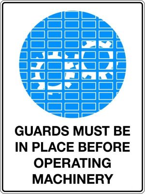 Guards Must be in Place Before Operating Machinery