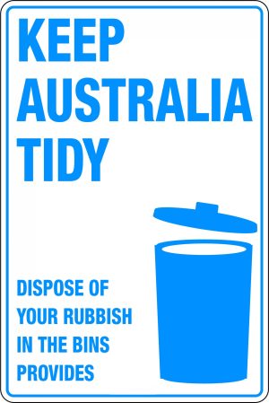 Keep Australia Tidy Dispose of Your Rubbish in the Bins Provided