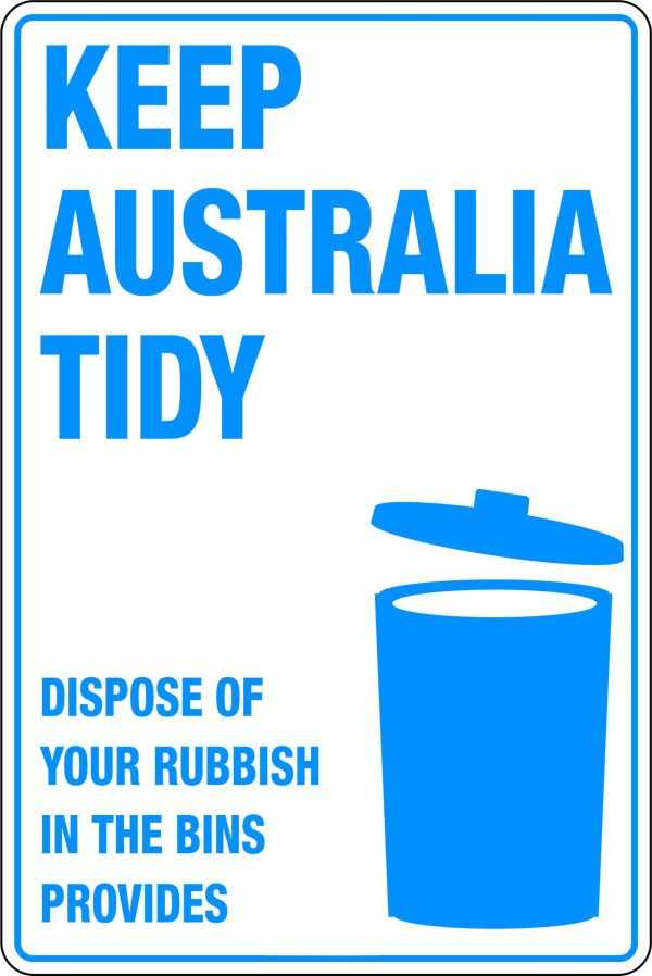 Keep Australia Tidy Dispose of Your Rubbish in the Bins Provided