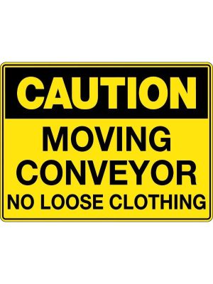 Caution Moving Conveyor No Loose Clothing