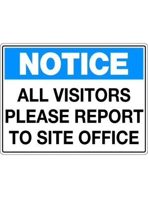 Notice All Visitors Please Report To Site Office
