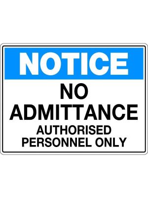 Notice No Admittance Authorised Personnel Only