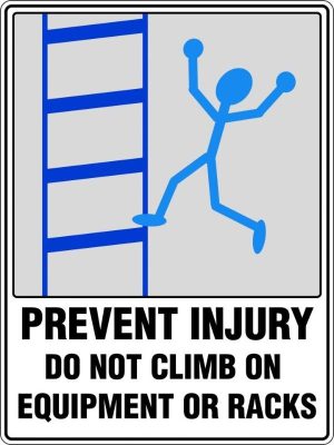 Prevent Injury Do Not Climb on Equipment or Racks