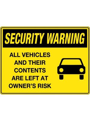 Security Warning All Vehicles and Their Contents are Left at Owners Risk