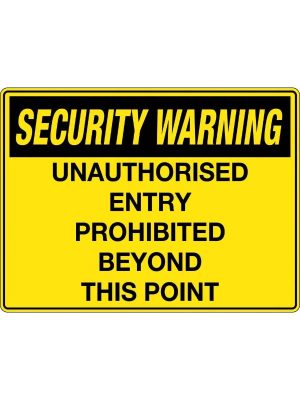 Security Warning Unauthorised Entry Prohibited Beyond this Point