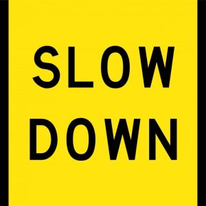 Slow Down