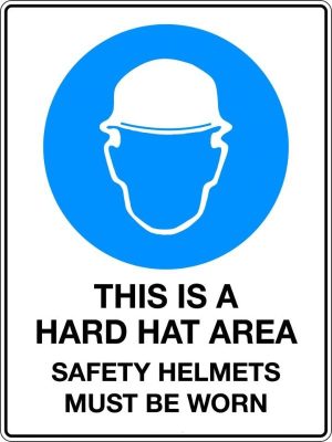 This is a Hard Hat Area Safety Helmets Must be Worn