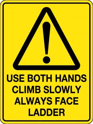 Use Both Hands Climb Slowly Always Face Ladder