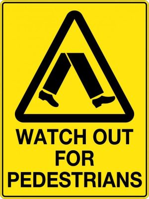 Caution Watch Out For Pedestrians