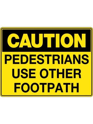 Caution Pedestrians Use Other Footpath